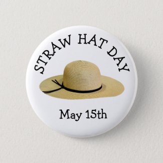 Straw Hat Day May 15th Funny Holiday Button