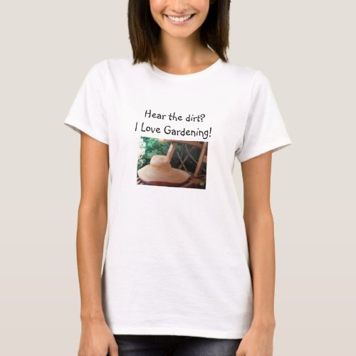 STRAW HAT_HEAR THE DIRT I LOVE GARDENING TEE