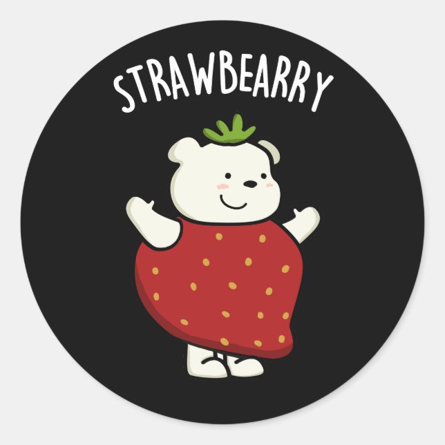 Strawbeary Funny Strawberry Bear Pun Dark BG Classic Round Sticker (Front)