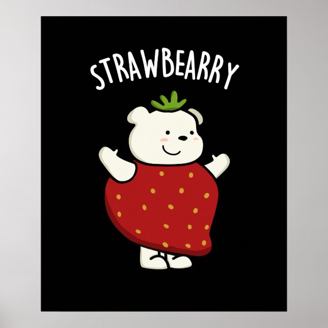 Strawbeary Funny Strawberry Bear Pun Dark BG Poster (Front)
