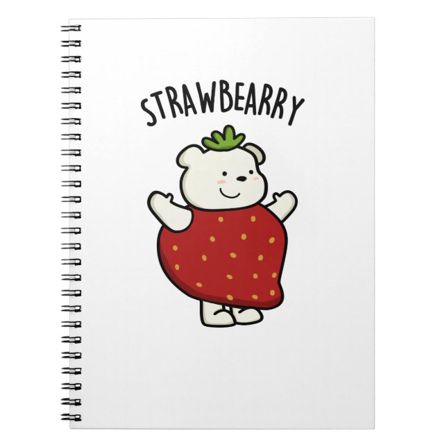 Strawbeary Funny Strawberry Bear Pun  Notebook (Front)