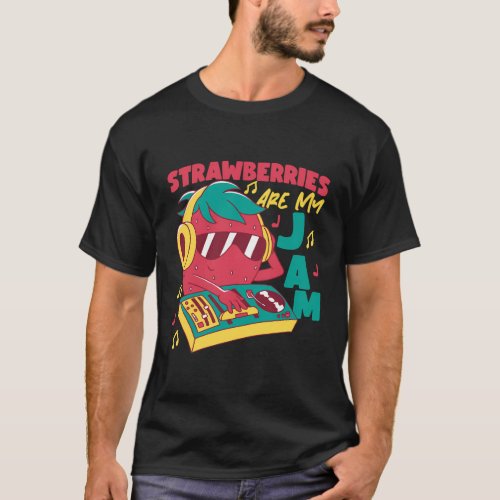 Strawberries Are My Jam Strawberry T_Shirt