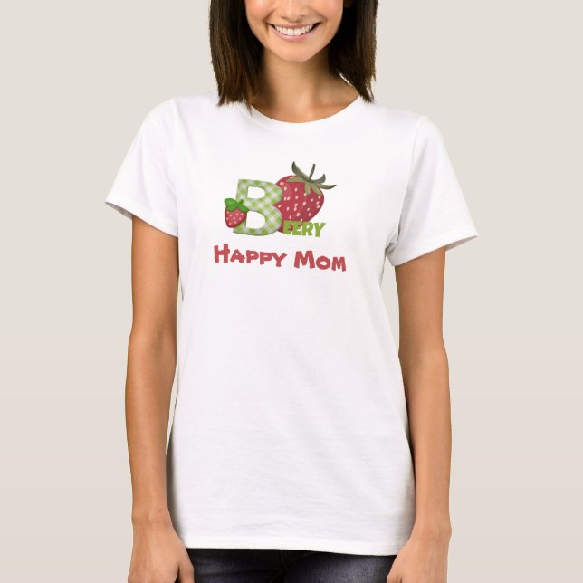 Strawberry Berry Happy Mom T-Shirt (Front)