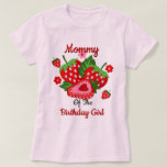 Strawberry Birthday Girl womens tshirts Mom<br><div class="desc">Celebrate  birthday with this special t-shirt,  special and personalized design</div>