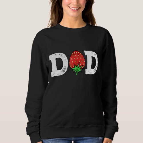 Strawberry Dad Fruit Lover Fruitarian Fathers Day Sweatshirt