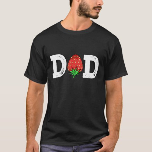 Strawberry Dad Fruit Lover Fruitarian Fathers Day T_Shirt