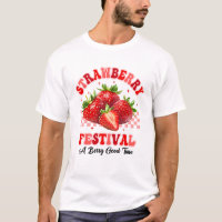 Strawberry Festival A Berry Good Time Strawberries