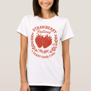 Strawberry Festival - A Berry Good Time - T-Shirt