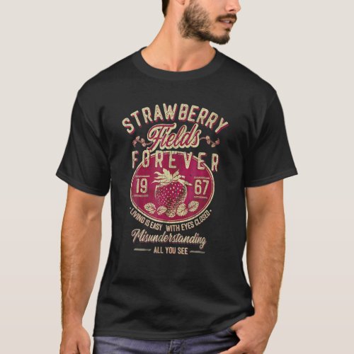 Strawberry Fields Forever Gift For Music Lovers T_Shirt