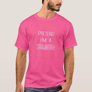 Strawberry Halloween Costume Lazy Pretend I'm A St T-Shirt