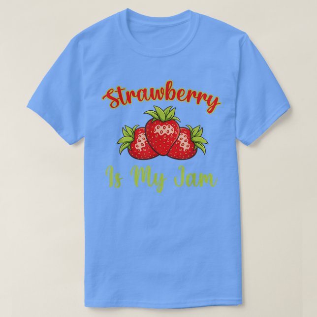 Strawberry Is My Jam, Cute Strawberry Apparel Love T-Shirt (Design Front)