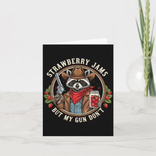 Strawberry Jams But My Gun Dont Cowboy Raccoon Fun Card