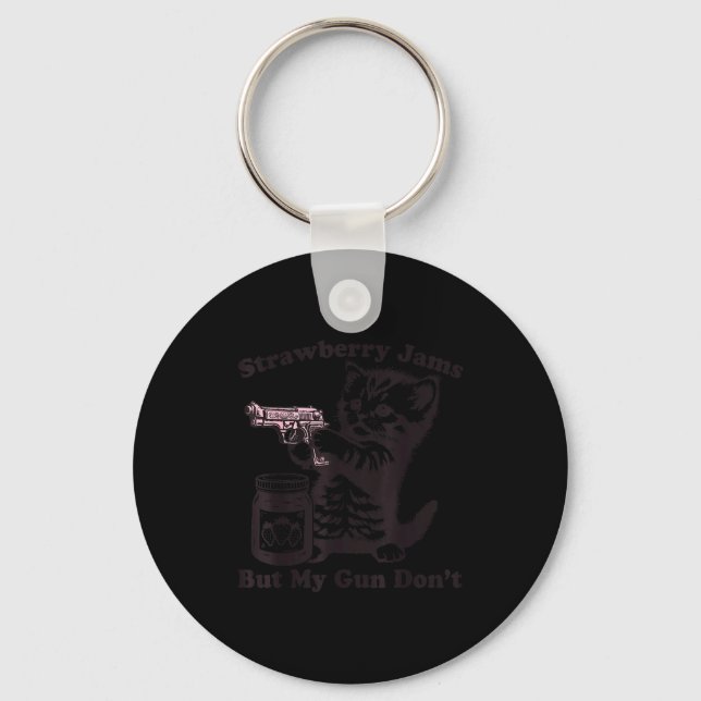 Strawberry Jams But My Gun Don't Funny Cat For Men Keychain (Front)