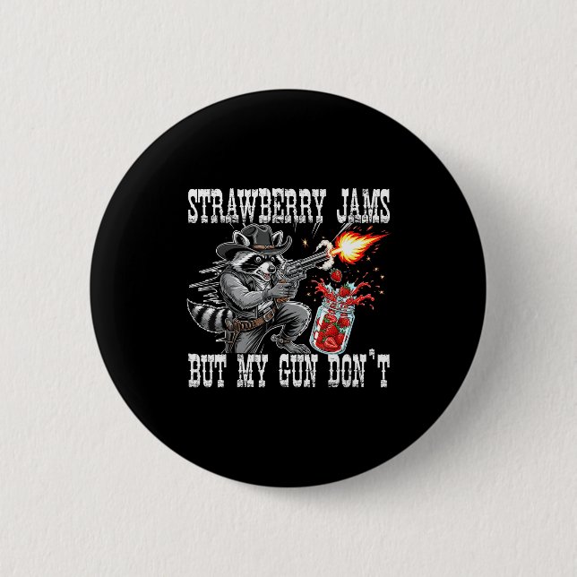 Strawberry Jams But My Gun Don't Funny Cowboy Racc Button (Front)