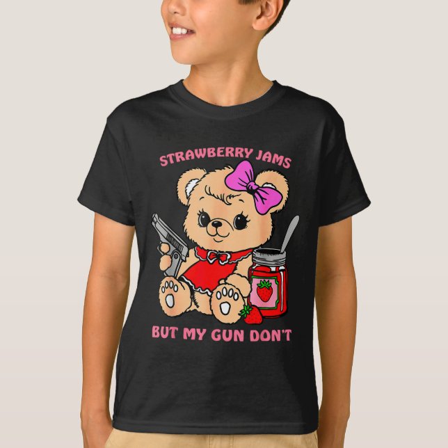 Strawberry Jams But My Gun Don't Funny Teddy Bear  T-Shirt (Front)