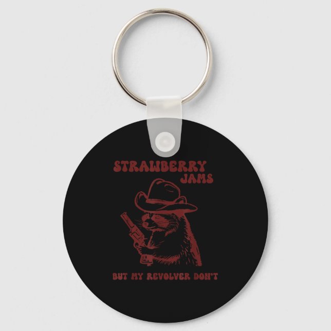 Strawberry Jams My Revolver Don't Funny Raccoon Co Keychain (Front)