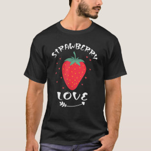 Strawberry Love Fruit Fruitarian Strawberries Be T-Shirt
