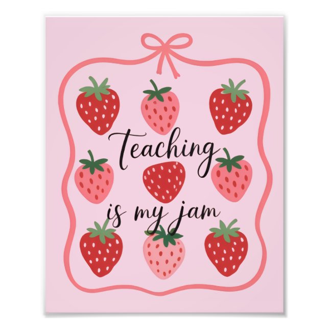 Strawberry Lover Teacher Teaching is My Jam  Photo Print (Front)