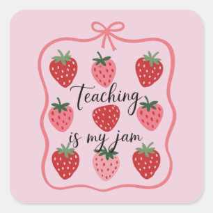 Strawberry Lover Teacher Teaching is My Jam Square Sticker