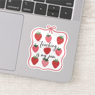 Strawberry Lover Teacher Teaching is My Jam  Sticker