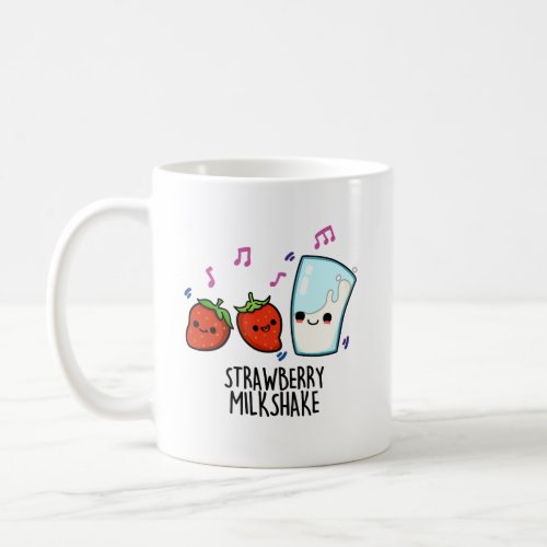 Strawberry Milk Shake Funny Food Pun  Coffee Mug