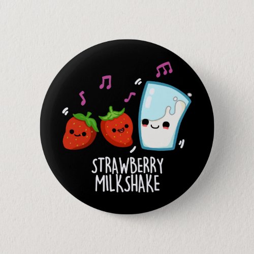 Strawberry Milk Shake Funny Food Pun Dark BG Button
