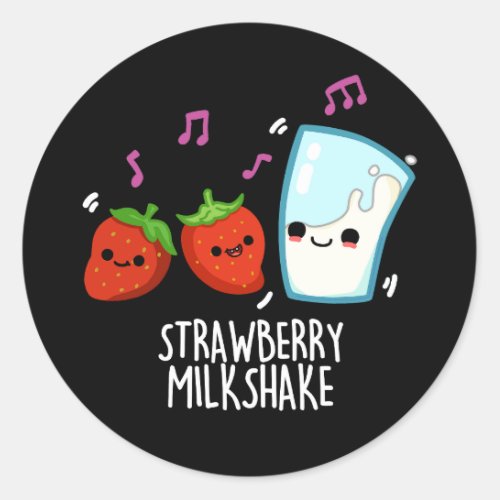 Strawberry Milk Shake Funny Food Pun Dark BG Classic Round Sticker