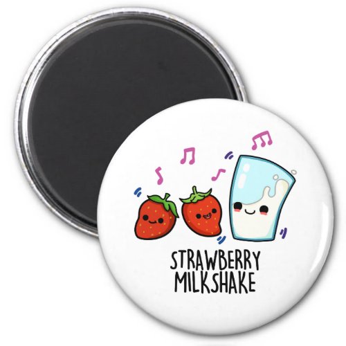 Strawberry Milk Shake Funny Food Pun  Magnet