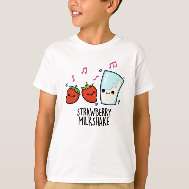 Strawberry Milk Shake Funny Food Pun  T-Shirt (Front)