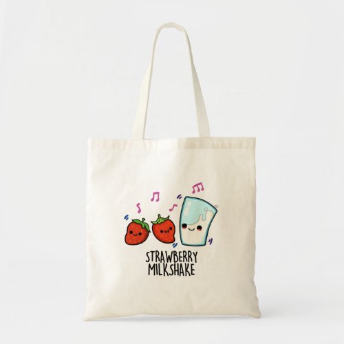 Strawberry Milk Shake Funny Food Pun  Tote Bag