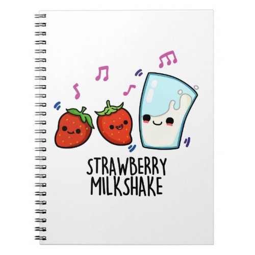 Strawberry Milk Shake Funny Milk Strawberry Pun Notebook
