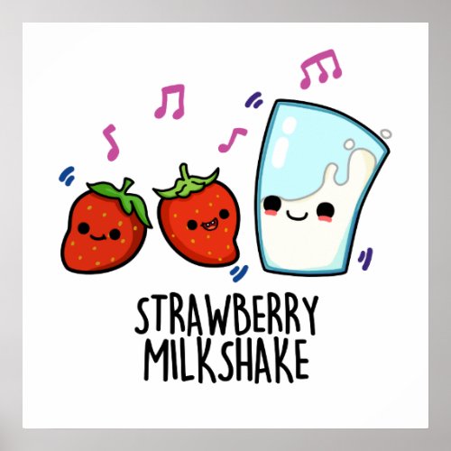 Strawberry Milk Shake Funny Milk Strawberry Pun Poster