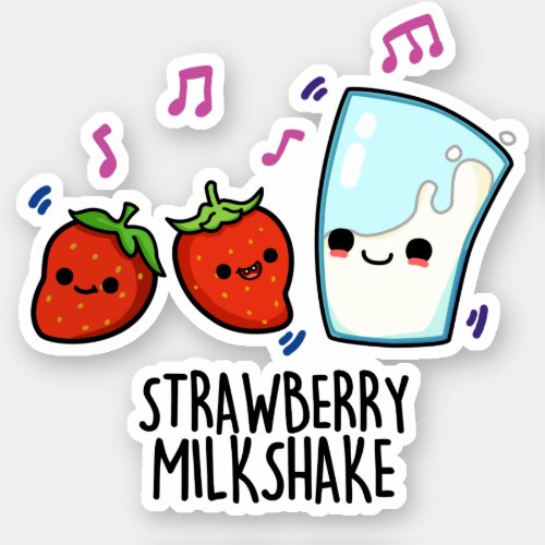 Strawberry Milk Shake Funny Milk Strawberry Pun Sticker