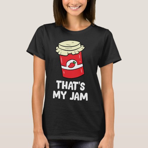 Strawberry Thats My Jam Love Strawberry Jam T_Shirt