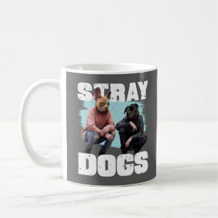 STRAY DOGS FUNNY PEOPLE WITH DOGS HEADS  COFFEE MUG