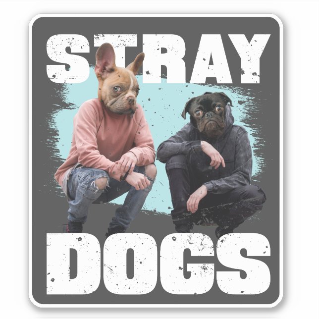 STRAY DOGS FUNNY PEOPLE WITH DOGS HEADS  STICKER (Front)