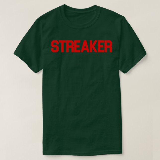 STREAKER T-Shirt (Design Front)