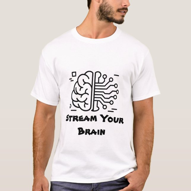 Stream Your Brain Artificial Intelligence AT-Shirt T-Shirt (Front)