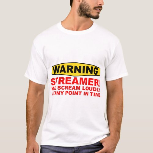 Streamer Streaming Podcast Funny Warning Sign Scre T_Shirt