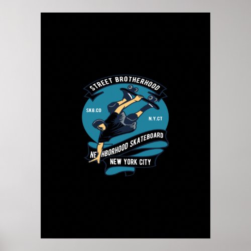 street brotherhood neighborhood skateboard poster