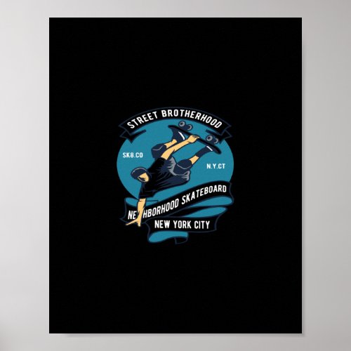 street brotherhood neighborhood skateboard poster