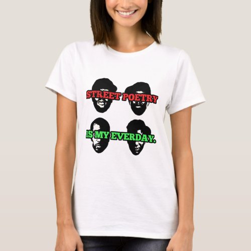 Street Poetry Is My Everyday Day Gift T_Shirt