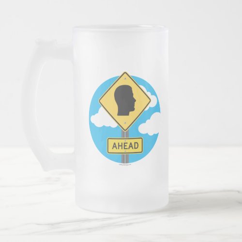 Street Sign AHEAD Frosted Glass Beer Mug