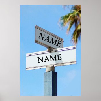 Street Sign For Personalized Names by vaughnsuzette at Zazzle
