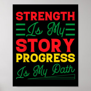 Strengh Is My Story Progress Is My Path Black Hist Poster