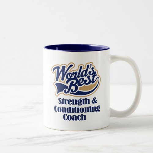 Strength and Conditioning Coach Gift Two_Tone Coffee Mug