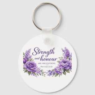 Strength and Honour Are Her Clothing • Proverbs 31 Keychain