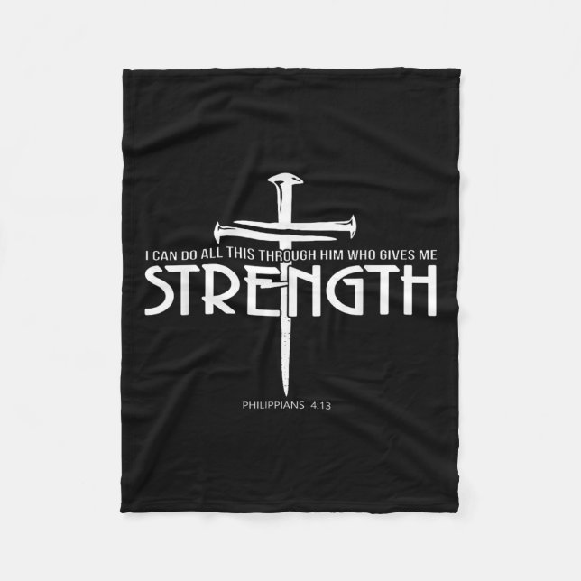 Strength And Nail Cross Bible Verse Christian  Fleece Blanket (Front)