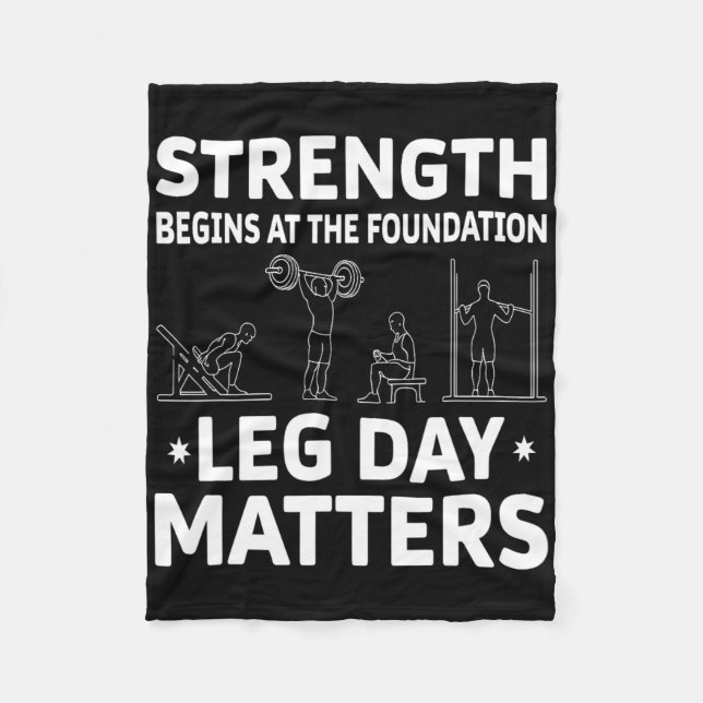 Strength Begins At The Foundation Leg Day Problems Fleece Blanket (Front)
