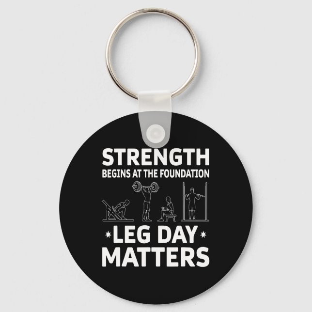 Strength Begins At The Foundation Leg Day Problems Keychain (Front)